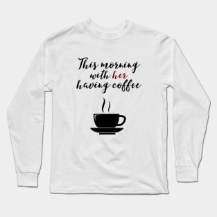 Johnny Cash Quote Long Sleeve T-Shirt